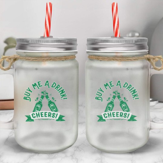 Buy Me A Drink Mason Jar Cups