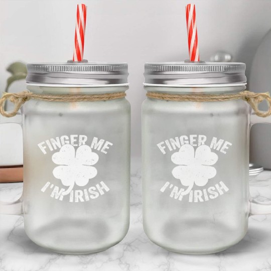 Finger Me I'm Irish St Patrick’s Day Mason Jar Cups