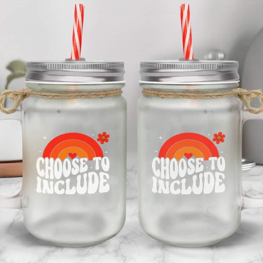 Choose To Include For Autism Teacher Mason Jar Cups