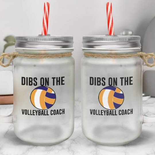 Dibs On The Volleyball Coach Mason Jar Cups