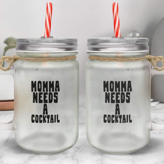 Momma Needs A Cocktail 3 Mason Jar Cups