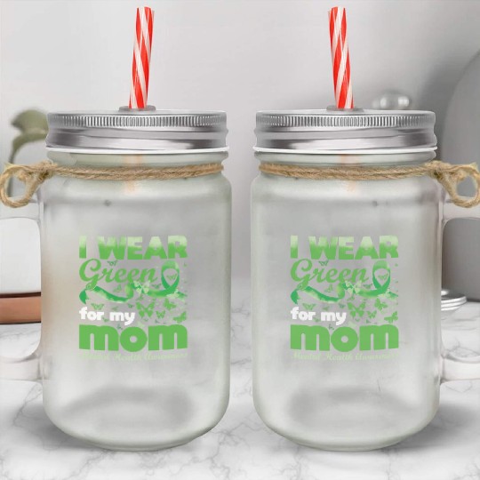 In May Green For Mom Mental Health Awareness Month Mason Jar Cups