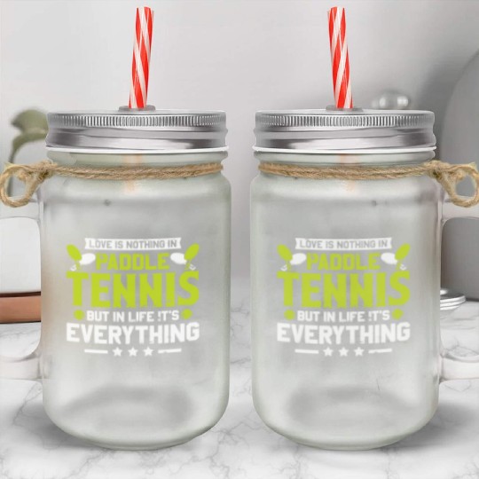 Love is Nothing in Paddle Tennis Mason Jar Cups