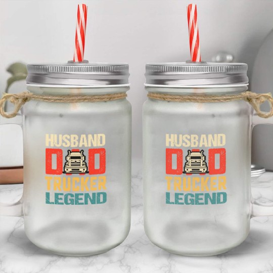 Husband Dad Trucker Legend Truck Driver Mason Jar Cups