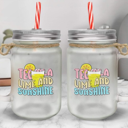 Tequila Lime and Sunshine, summer is coming Mason Jar Cups