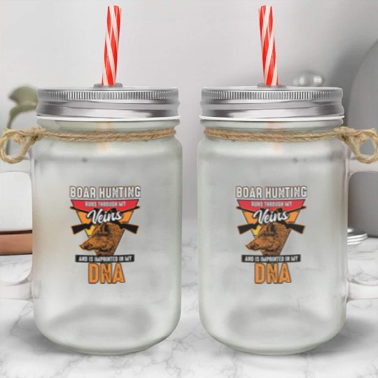 Boar Hunting - Runs Through My Veins Mason Jar Cups