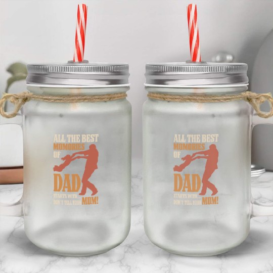 Best Dad, Father's Day And Birthday Mason Jar Cups