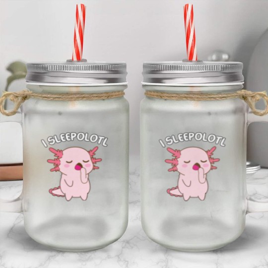 I Sleepolotl Axolotl Kawaii Animal For Sleep Lover Mason Jar Cups