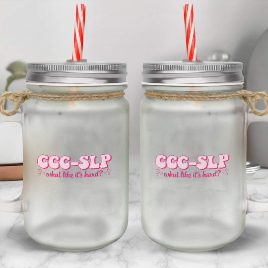 ccc-slp what like it's hard? Mason Jar Cups