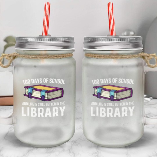 100 Days Of School Library Student Teacher Mason Jar Cups