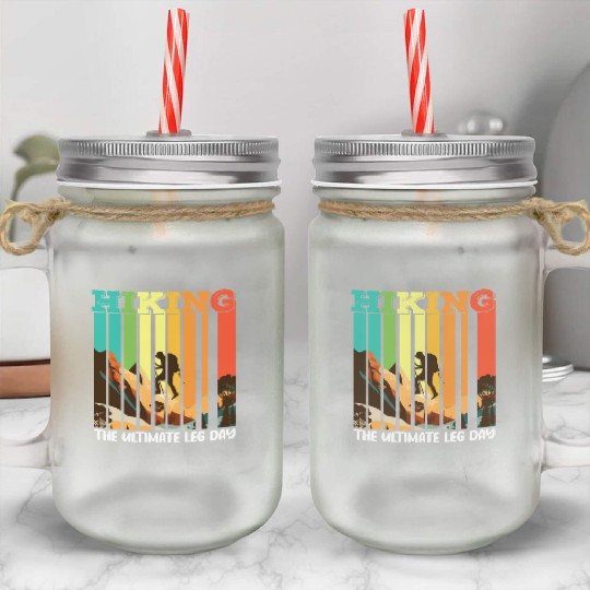 Hiking the ultimate Leg Day Mountain lover Mason Jar Cups