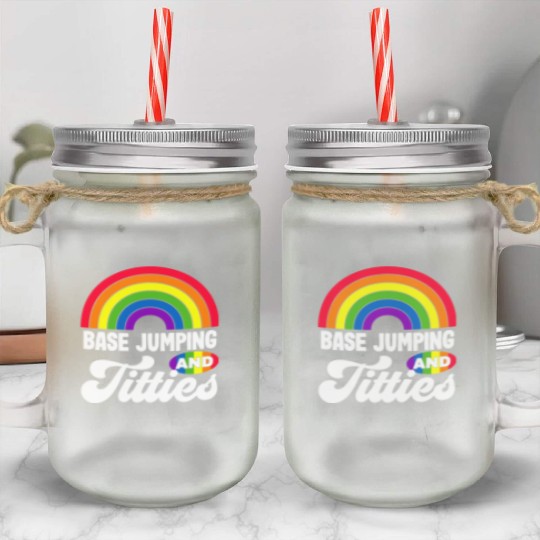 Base Jumping And Titties Funny Lgbt Gay Pride s Mason Jar Cups
