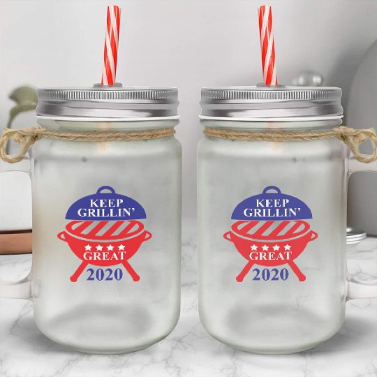 Keep Grillin Great 2020 Guys Republican Funny Gift Mason Jar Cups