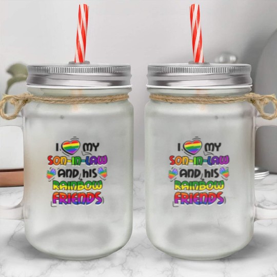 I Love My Son In Law And His Rainbow Friends LGBT Mason Jar Cups