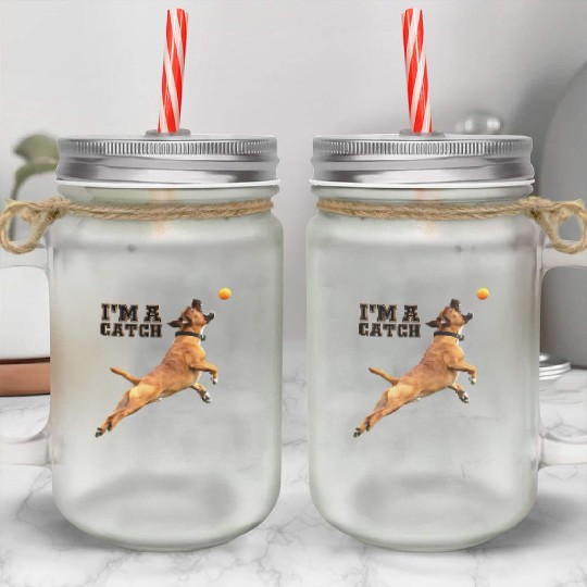 Big Dog Bull Mastiff Catching a Ball, I'm a Catch Mason Jar Cups