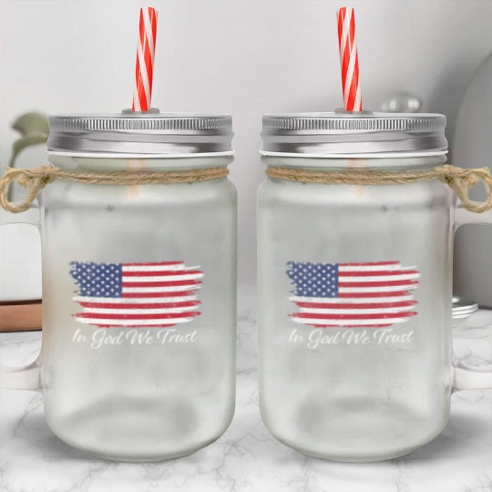 In God We Trust Us Flag Patriotic Mason Jar Cups