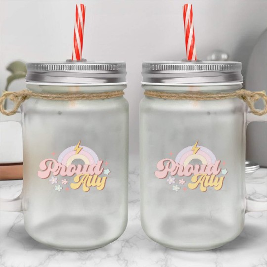 Proud Ally, LGBT Pride Month Mason Jar Cups