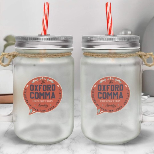 The Oxford Comma Preservation Society Team Oxford Mason Jar Cups