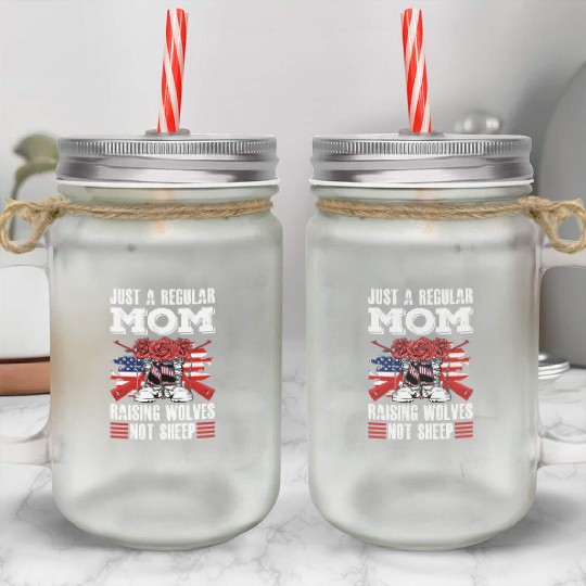 Just a regular Mom raising Wolves not Sheep Mason Jar Cups