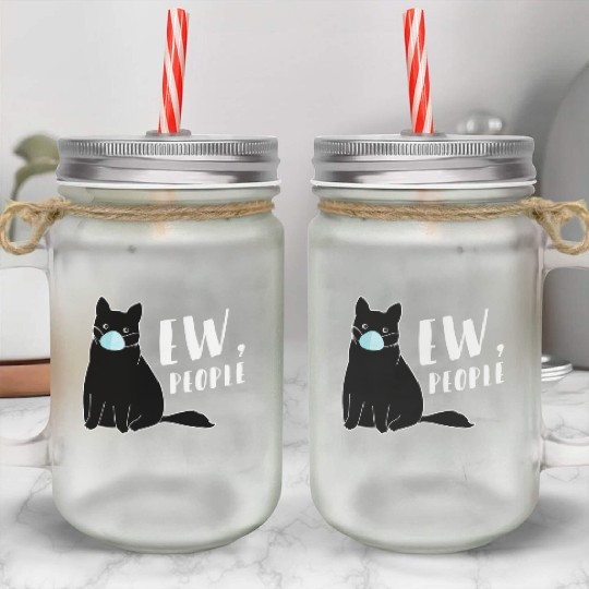 Cat With Ew People Statet Mason Jar Cups