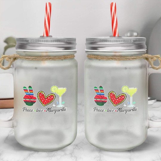 Peace Love Margarita for Plus Size Mason Jar Cups