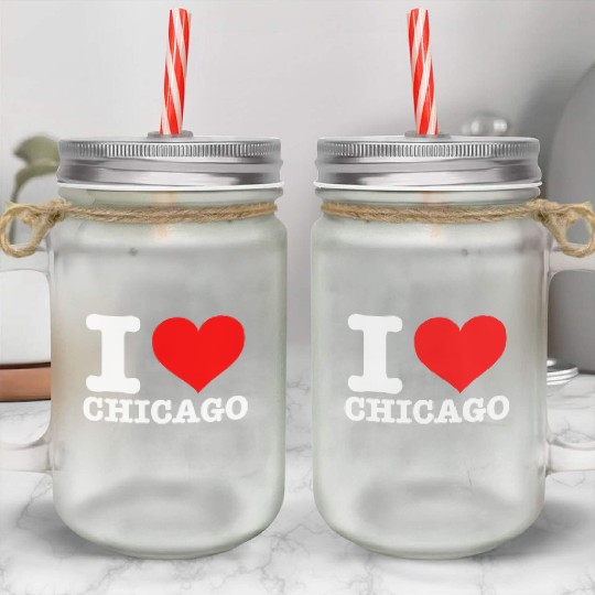 Chicago - I Heart Chicago - I Love Chicago Mason Jar Cups