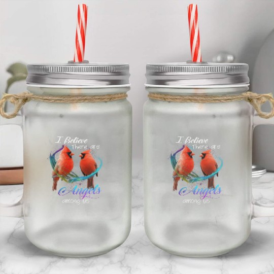 Cardinal Bird I Believe There Are Angels Among Us Mason Jar Cups