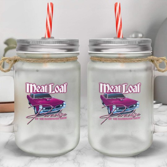 Meat Loaf Paradise By The Dasard Light Mason Jar Cups