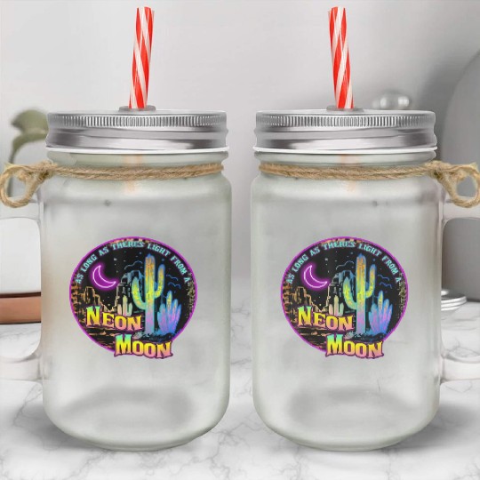 As Long As Theres Light From A Neon Moon Country Mason Jar Cups
