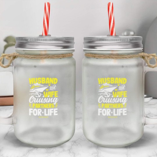 Husband Wife Cruising Partners Life cruise Mason Jar Cups