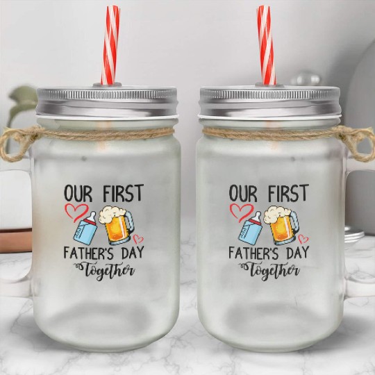 Our First Father'S Day Together Mason Jar Cups