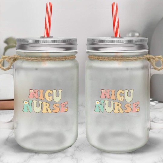 u Nurse Neonatal Icu Nurse Infant Care Mason Jar Cups