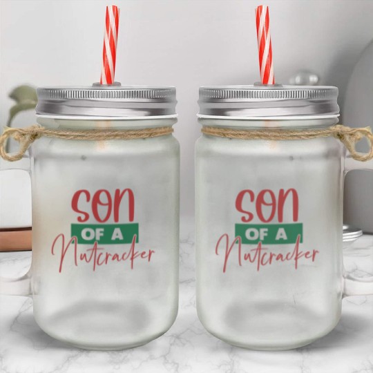 Son Of A Nutcracker Mason Jar Cups