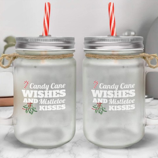 Candy Cane Wishes And Mistletoe Kisses Christmas Mason Jar Cups