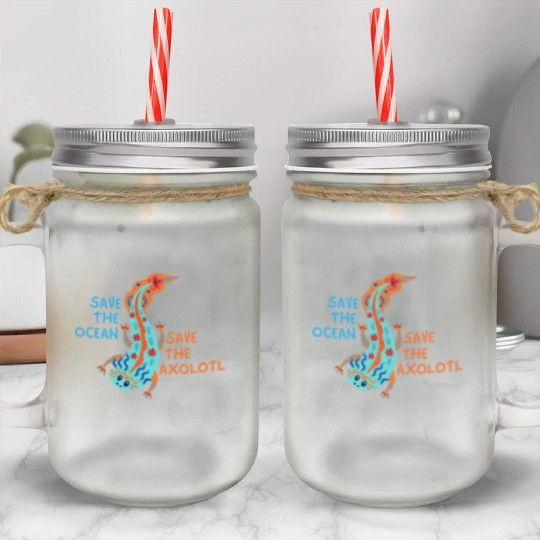 Save The Ocean Save The Axolotl Mason Jar Cups