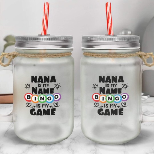 Nana Is My Name Bingo Is My Game Bingo Mason Jar Cups