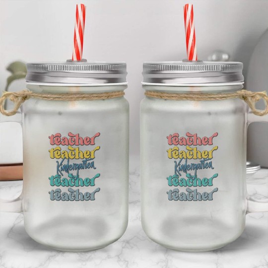 Kindergarten Teacher Mason Jar Cups
