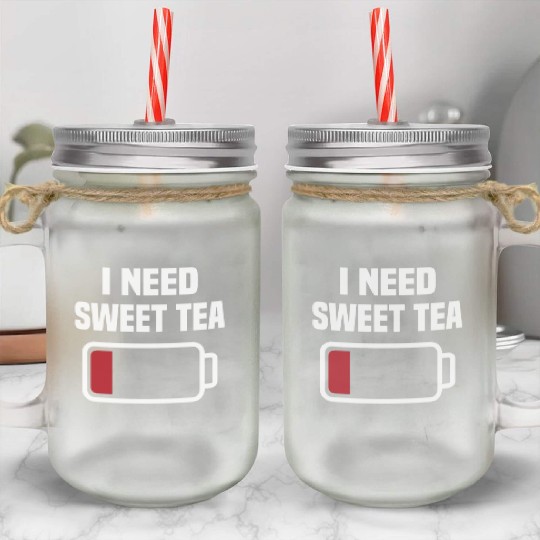 I Need Sweet Tea Mason Jar Cups