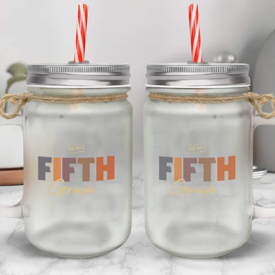 Oh Hey Fifth Grade, Back To School Mason Jar Cups