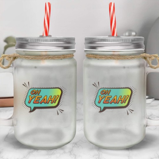 OH YEAH! Mason Jar Cups design