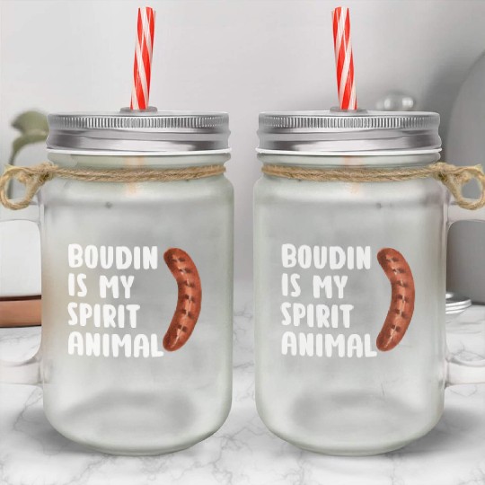 Boudin is My Spirit Animal, Funny Louisiana Cajun Mason Jar Cups