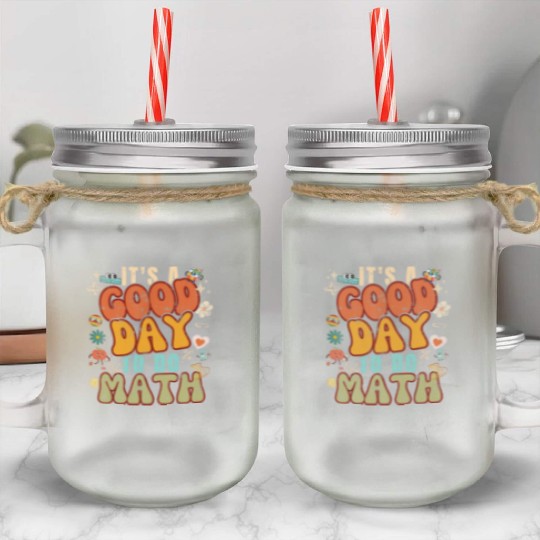 Back To School It's A Good Day To Do Math for Math Mason Jar Cups