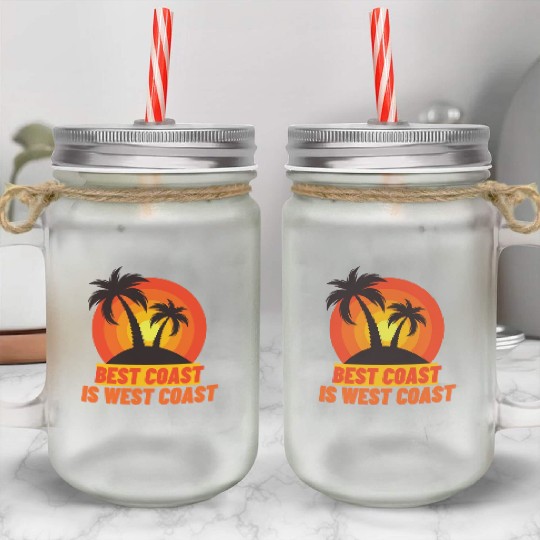 Best Coast Is West Coast Mason Jar Cups