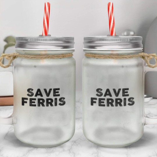Save Ferris Mason Jar Cups