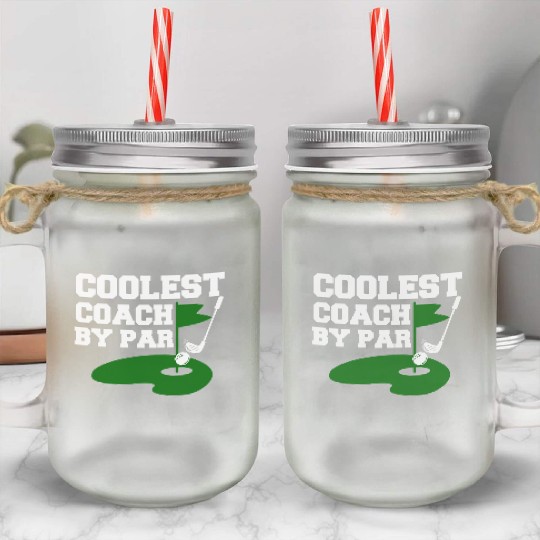 Coolest Coach By Par Funny Golf Coach Golf Teacher Mason Jar Cups
