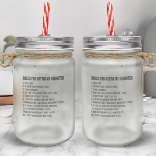 Fathers Day Rules For Dating My Daughter Daddy Mason Jar Cups