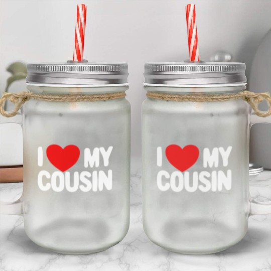 I Love My Cousin Red Heart Redneck Love My Cousin Mason Jar Cups