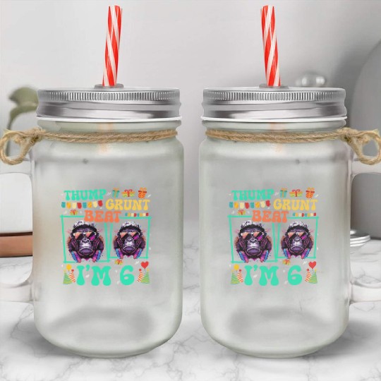 Thump Grunt Beat I'm 6 Gorilla Lover Kid 6th Mason Jar Cups