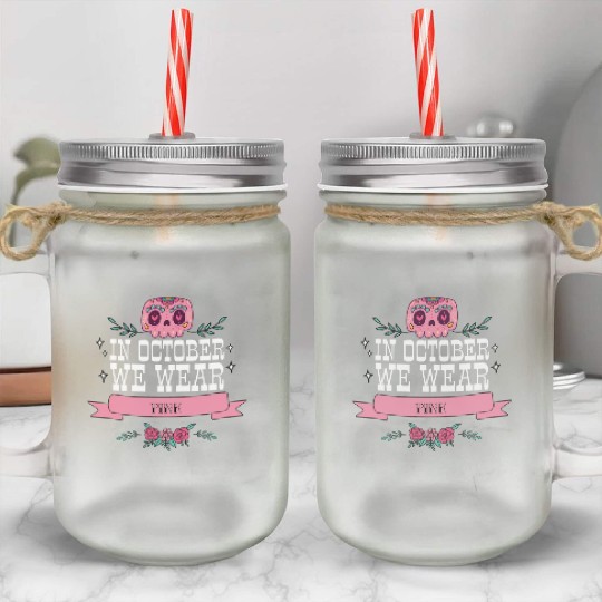 In October we Wear Pink Mason Jar Cups
