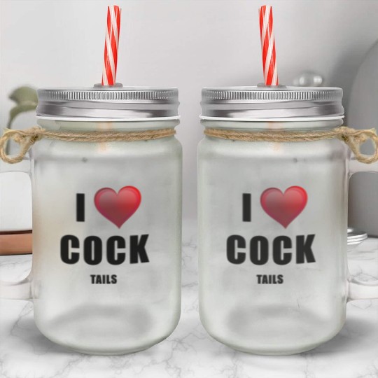 i love cock - tails Mason Jar Cups